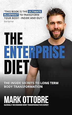 The Enterprise Diet: The Inside Secrets to Long Term Body Transformation - Epub + Converted Pdf